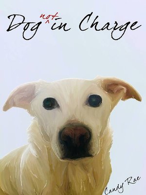 cover image of Dog Not in Charge